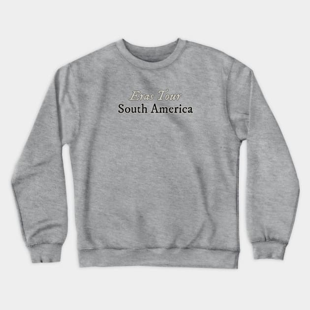 Eras Tour South America Crewneck Sweatshirt by Likeable Design